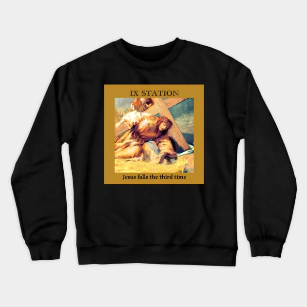 Stations of the Cross -  Via Crucis #9 of 15 Crewneck Sweatshirt by hispanicworld